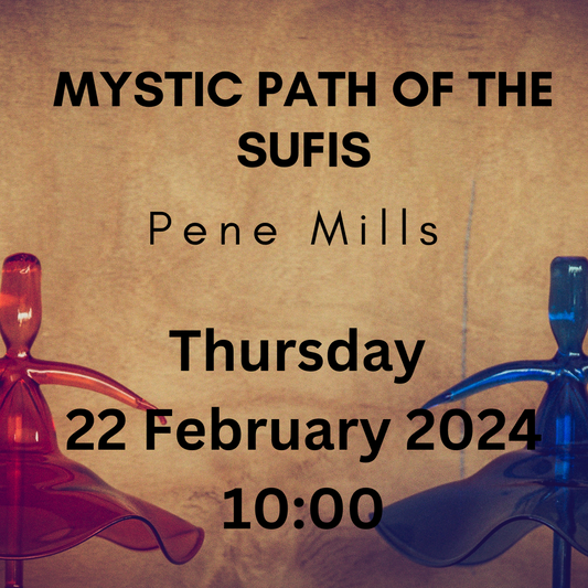 Mystic Path of the Sufis Talk  - Pene Mills